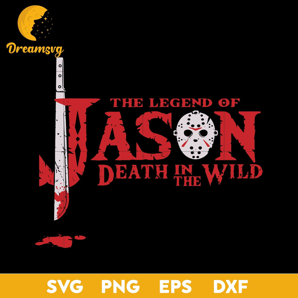The Legend Of Jason Death In The Wild svg, Halloween svg, png, dxf, eps digital file.