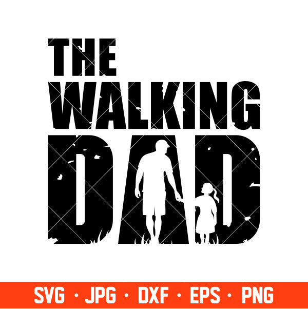 The Walking Dad Svg, Fathers Day Svg, Dad and Child Svg