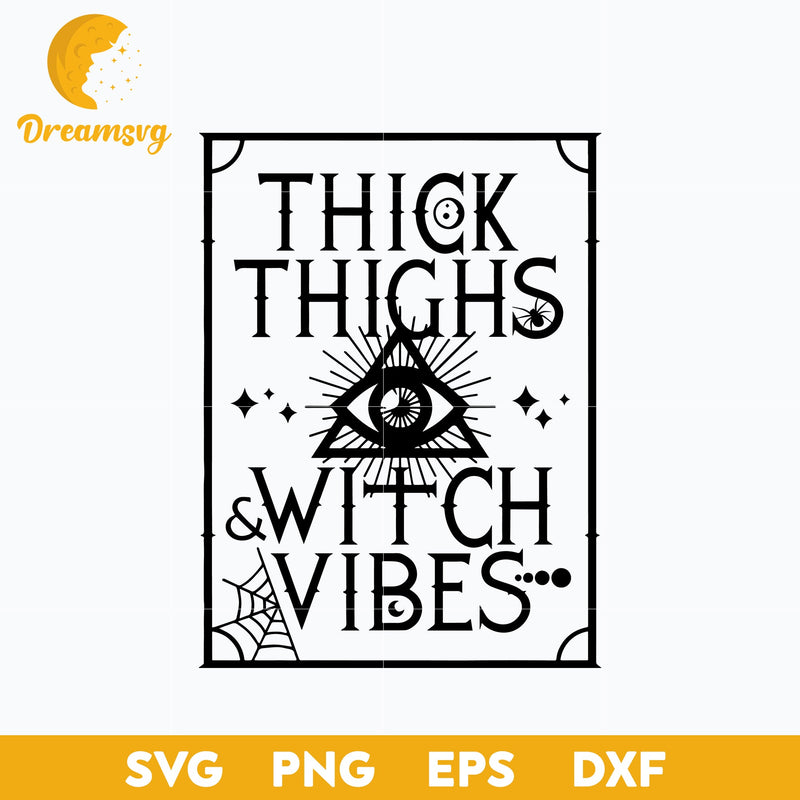 Thick Thighs and Witch Vibes svg, Halloween svg, png, dxf, eps digital file.