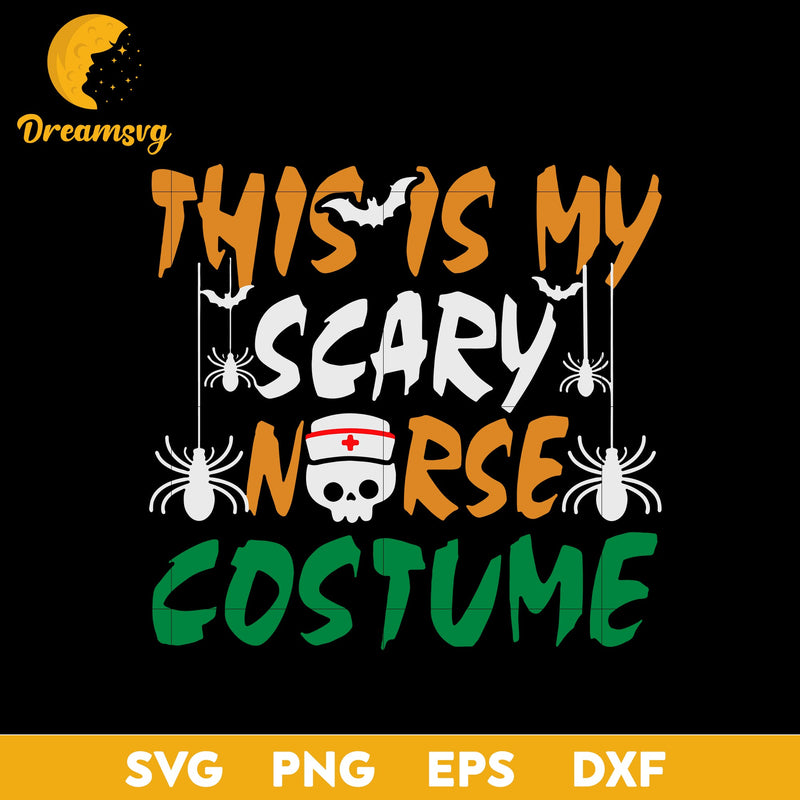 This Is My Scary Nurse Costume svg, Halloween svg, png, dxf, eps digital file.