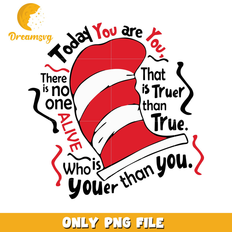 Today you are you the hat png, dr seuss the hat png, quotes png