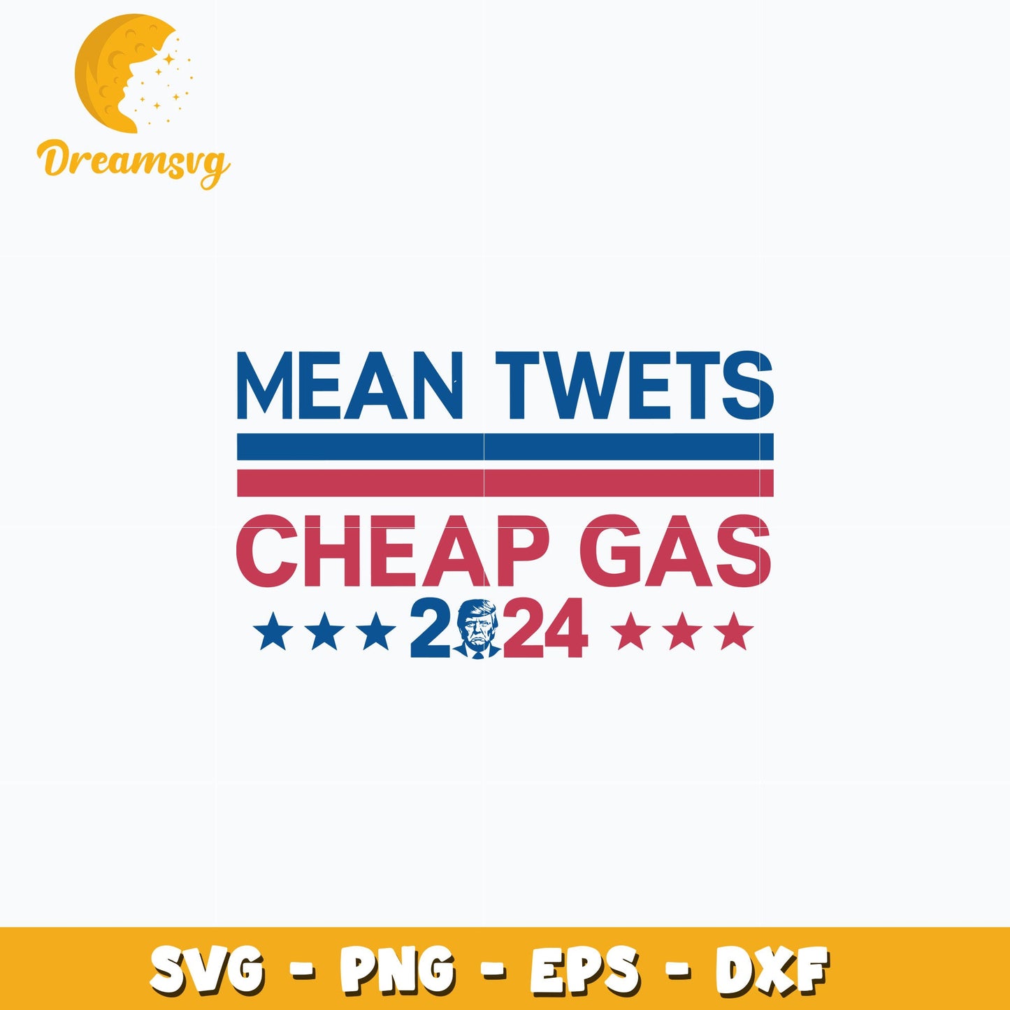 Mean Twets Cheap Gas 2024 svg, Instant download