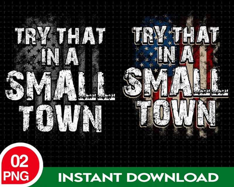 New Try That In A Small Town Bundle png, Instant Download