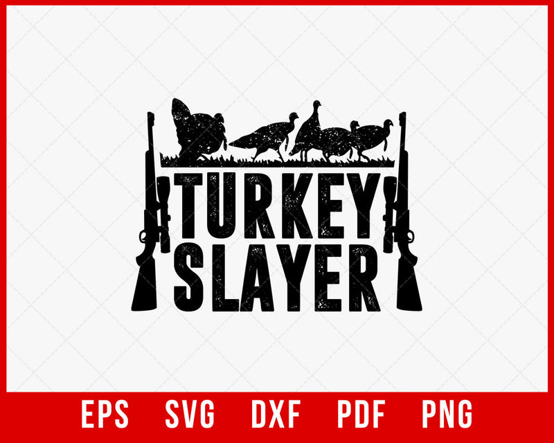 Turkey Slayer Funny Gobble Hunting SVG Cutting File Digital Download