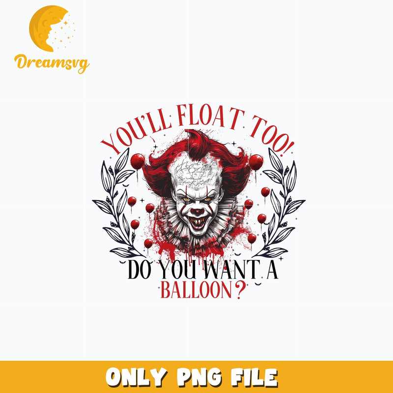 Pennywise You Will Float Too Do You Want Balloon png