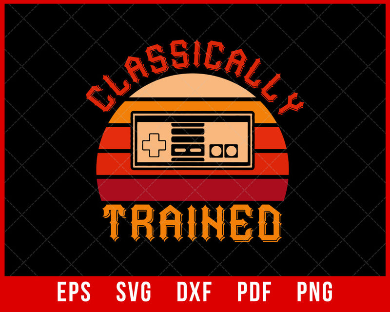 Video Game Classically Trained Funny T-Shirt Design Games SVG Cutting File Digital Download