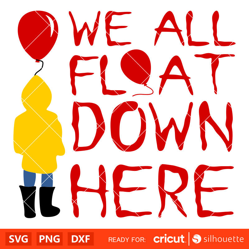 We All Float Down Here Svg, Pennywise Dancing Clown Svg, Halloween Svg, Horror Movie Svg, Cricut, Silhouette Vector Cut File