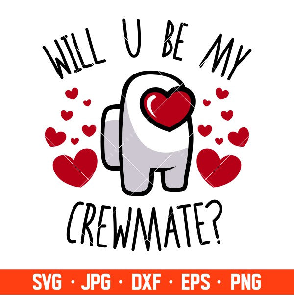 Will You Be My Crewmate Svg, Valentine’s Day Svg, Valentine Svg, Among Imposter Svg, Cricut, Silhouette Vector Cut File