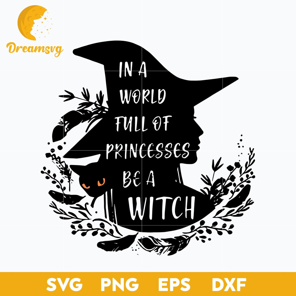 Witches In A World Full Of Princesses svg, Halloween svg, png, dxf, eps digital file.