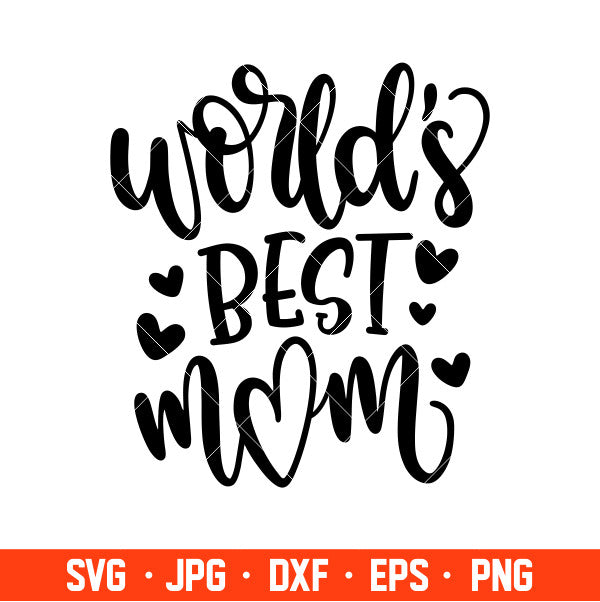 World’s Best Mom Svg, Mom Life Svg, Mother’s Day Svg, Best Mama Svg, Cricut, Silhouette Cut File