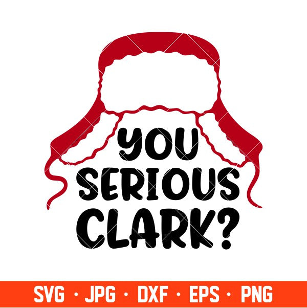 You serious Clark Svg, Merry Christmas Svg, Winter Hat Svg, Cricut, Silhouette Vector Cut File