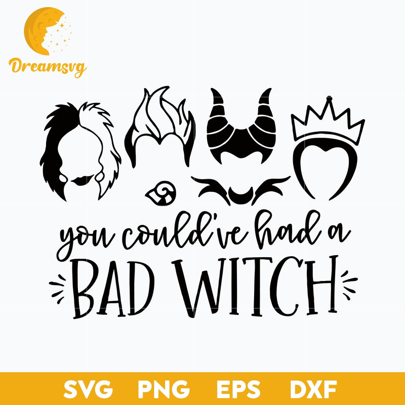 You Could've Had a Bad Witch svg, Halloween svg, png, dxf, eps digital file.