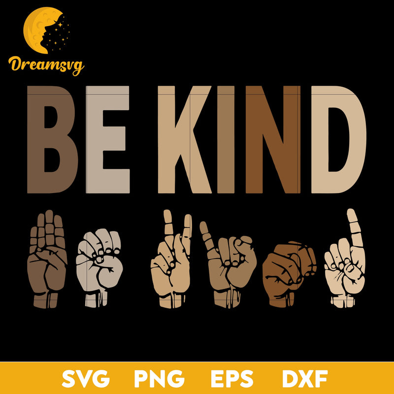 Be Kind Sign Language Svg, Funny Svg, Png, Dxf, Eps Digital File.