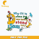 Why Fit In When You Were Born To Stand Out Png