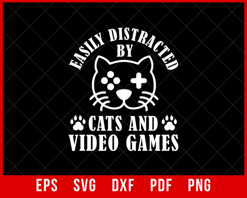 easily distracted by cats and video games Funny cats lovers T-Shirt Design Games SVG Cutting File Digital Download