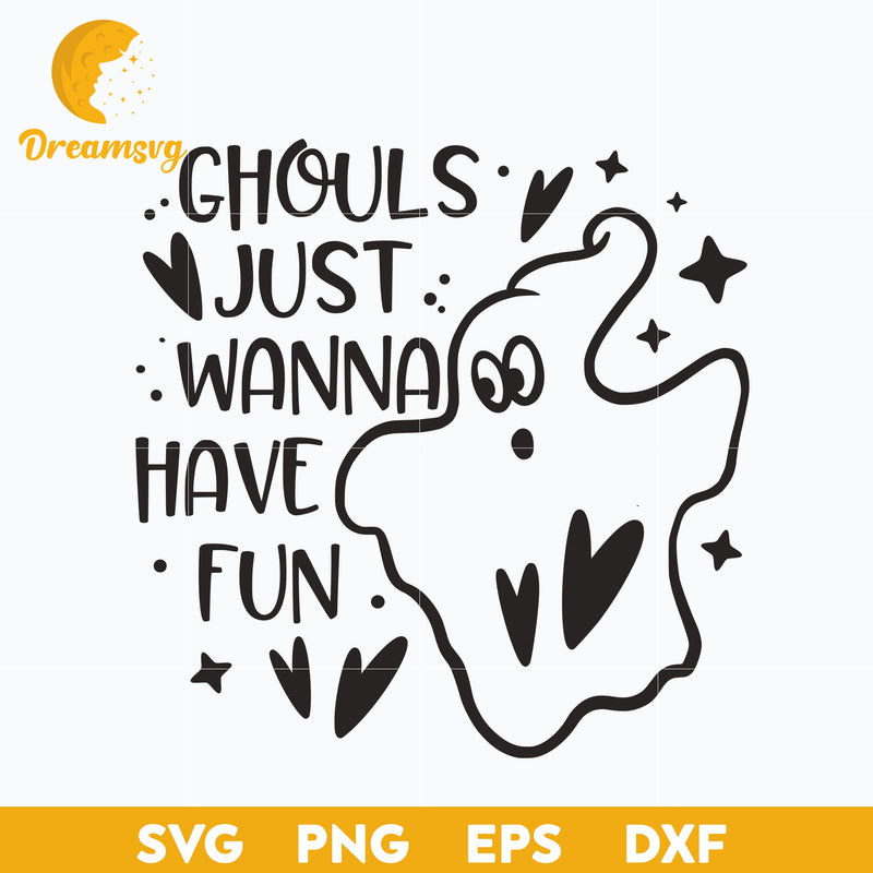 Ghouls Just Wanna Have Fun SVG, Halloween svg, png, dxf, eps digital file.