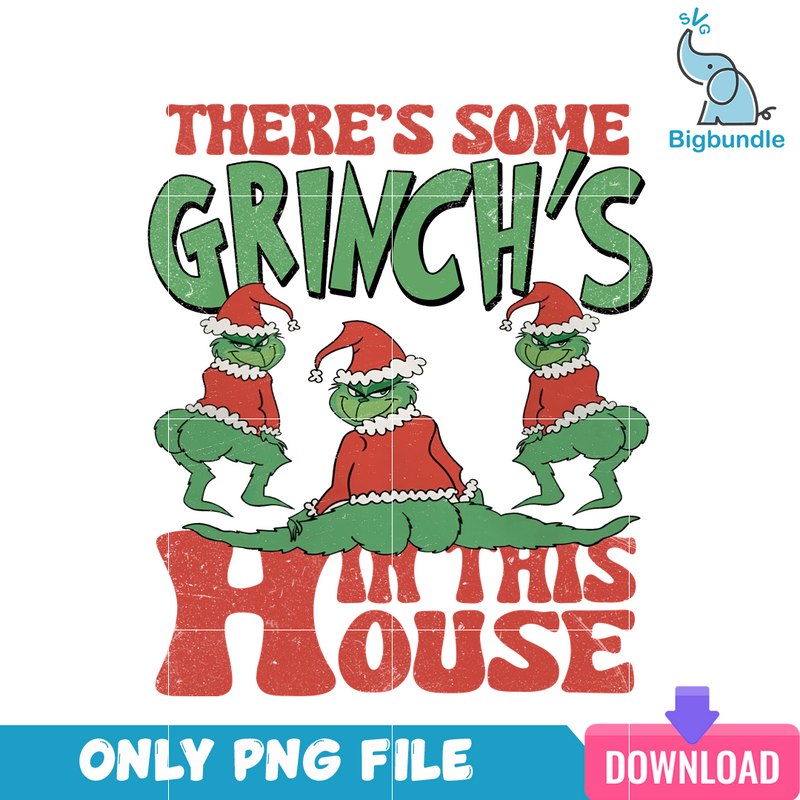 There's Some Grinch In This House Grinchmas PNG