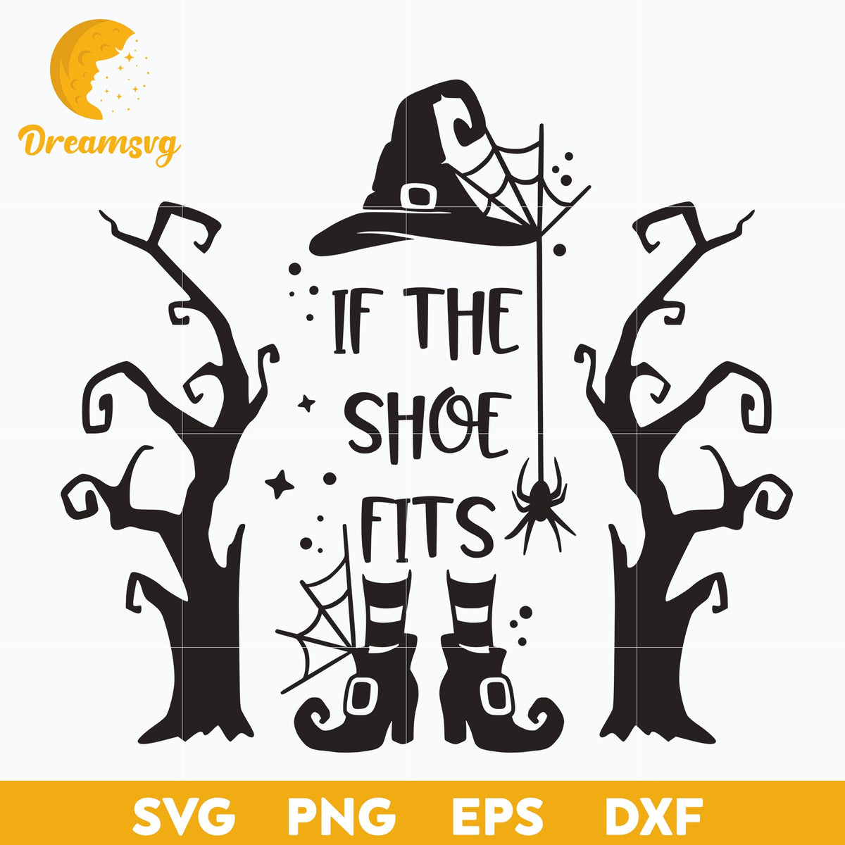 If The Shoe Fits SVG, Halloween svg, png, dxf, eps digital file.