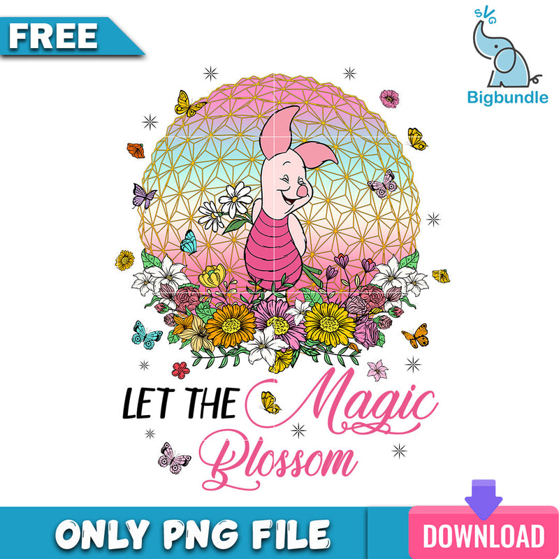 Piglet let the magic plossom png, disney png, Digital download.