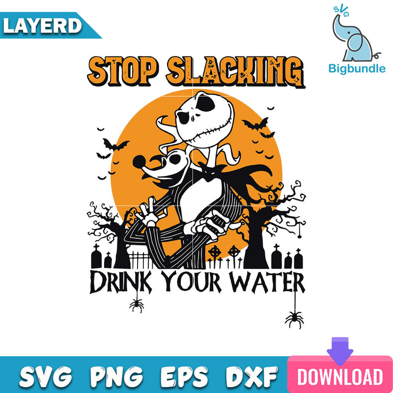 Stop Slacking Drink Your Water Svg, Halloween Svg, SG01072325