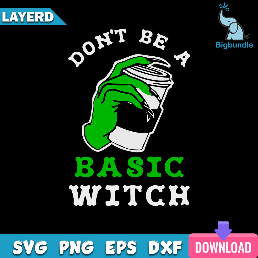 Don't Be A Basic Witch Coffee Svg, Halloween Svg, SG13072310