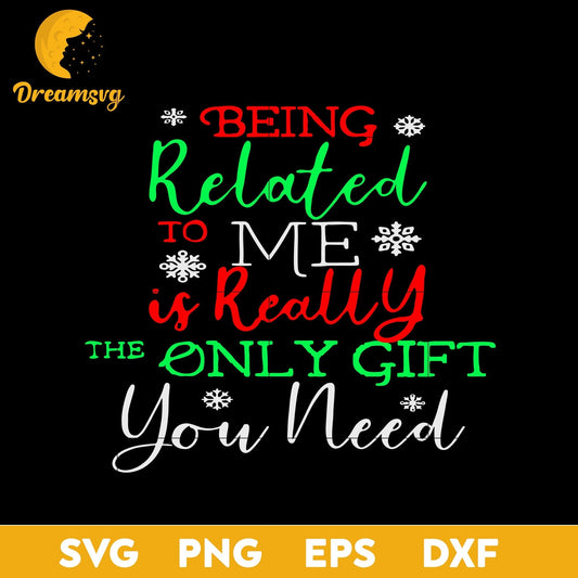 Being Related To Me Matching Family Christmas SVG, Christmas SVG, PNG DXF EPS Digital File.