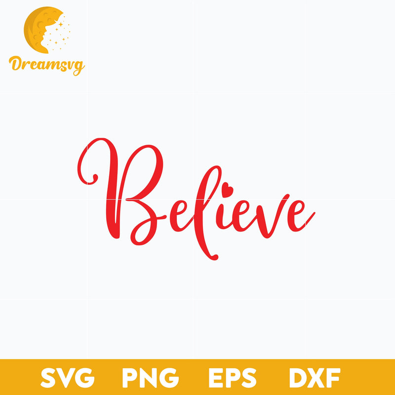 Font Believe Christmas SVG, Christmas SVG, PNG DXF EPS Digital File.