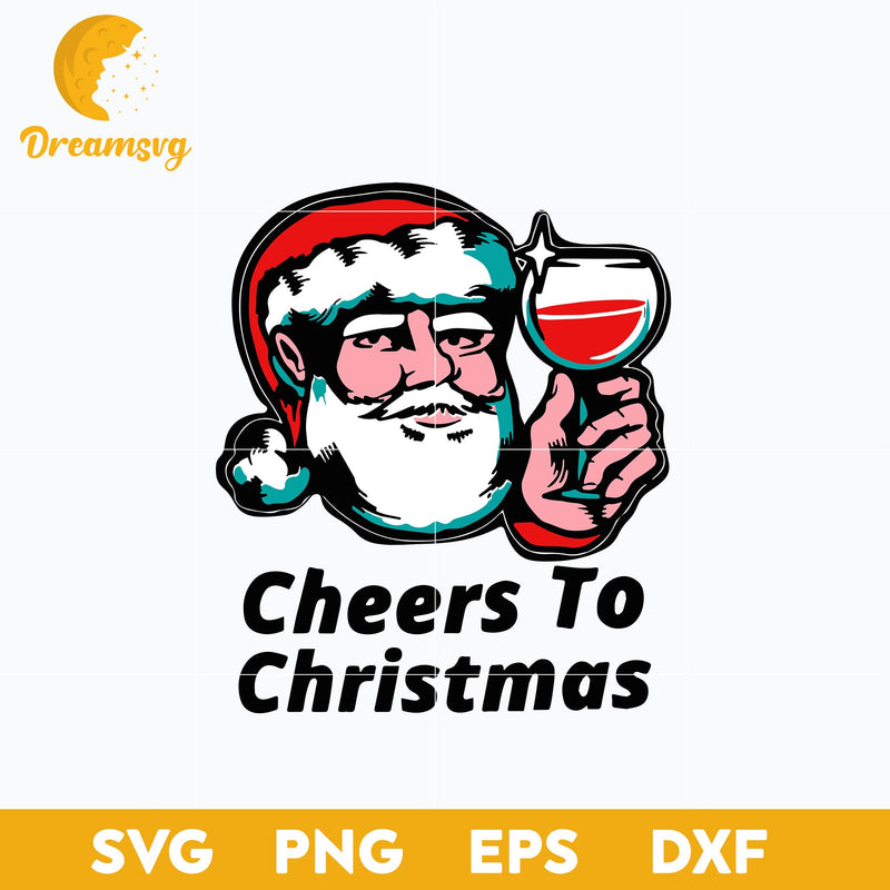 Cheers To Christmas Santa SVG, Christmas SVG, PNG DXF EPS Digital File.