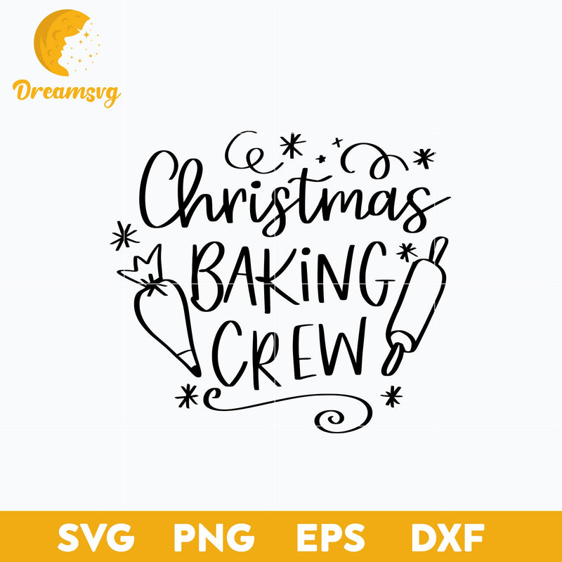 Christmas Baking Crew SVG, Christmas SVG, PNG DXF EPS Digital File.