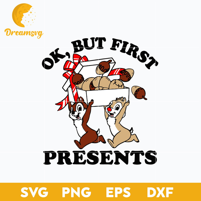 Christmas Chip & Dale Ok But First Presents SVG, Christmas SVG, PNG DXF EPS Digital File.