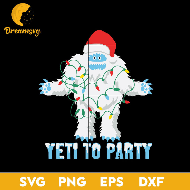 Christmas Yeti To  Party SVG, Christmas SVG, PNG DXF EPS Digital File.