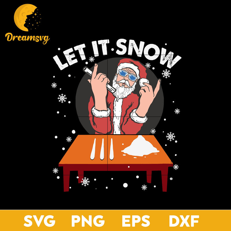 Cocaine Snorting Santa Let It Snow Christmas SVG, Christmas SVG, PNG DXF EPS Digital File.