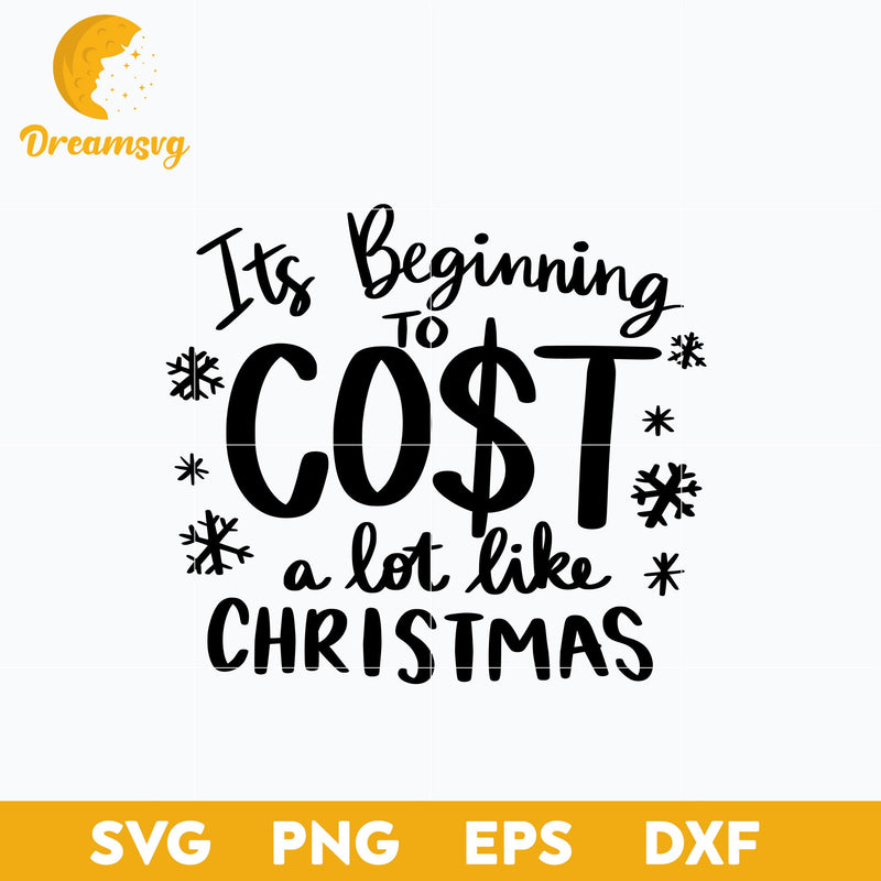 Cost a Lot Like Christmas SVG, Christmas SVG, PNG DXF EPS Digital File.