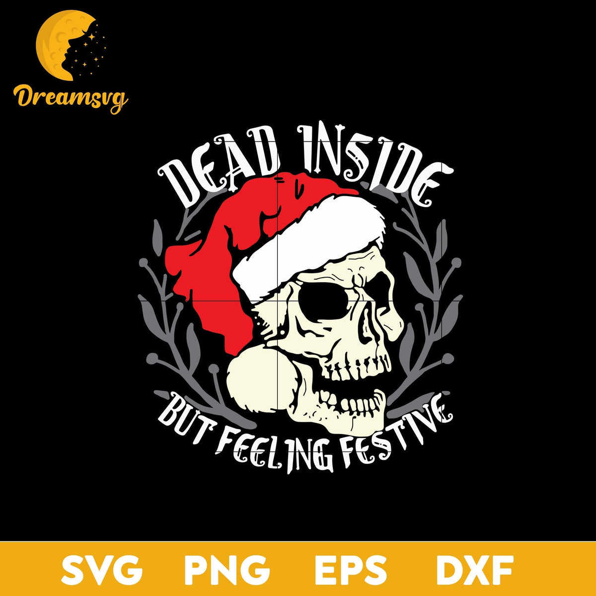 Dead Inside But Feeling Festive Christmas SVG, Christmas SVG, PNG DXF EPS Digital File.