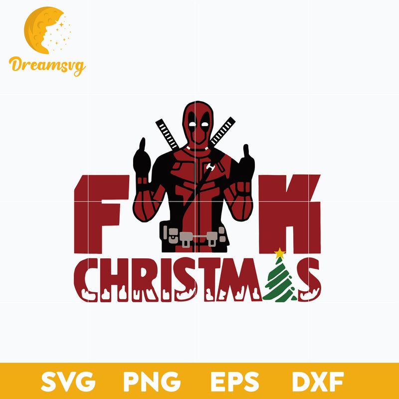 Deadpool Fuck Christmas SVG, Christmas SVG, PNG DXF EPS Digital File.