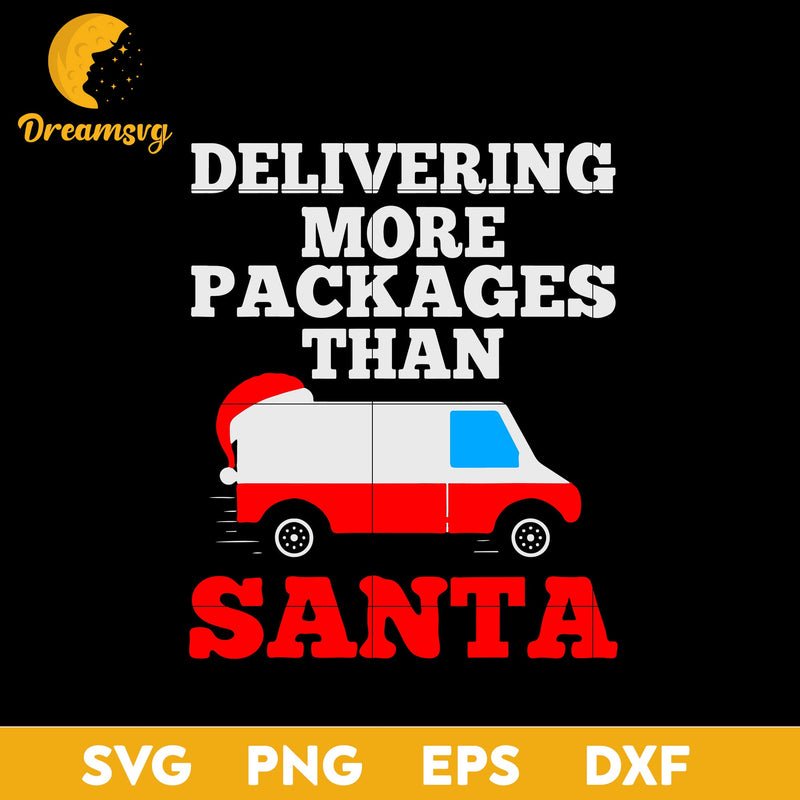 Delivering More Packages Than Santa Postal SVG, Christmas SVG, PNG DXF EPS Digital File.