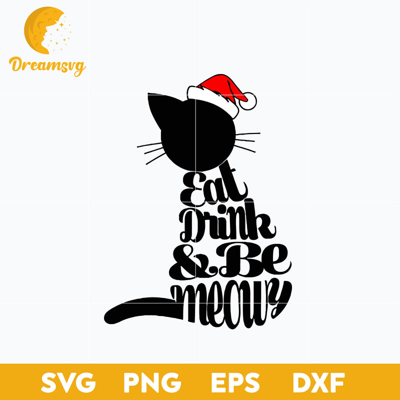 Eat Drink And Be Meowy Christmas Cat SVG, Christmas SVG, PNG DXF EPS Digital File.