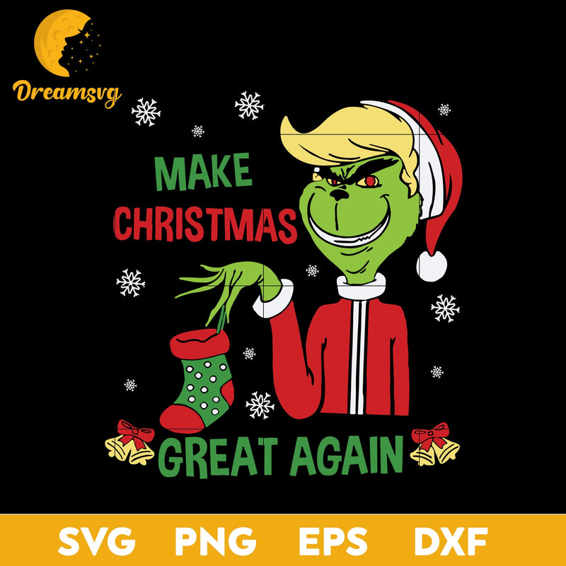 Grinch Make Christmas Great Again SVG, Christmas SVG, PNG DXF EPS Digital File.