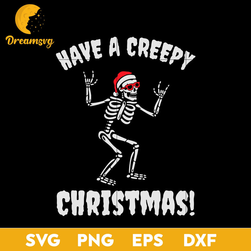 Have A Creepy Christmas SVG, Christmas SVG, PNG DXF EPS Digital File.