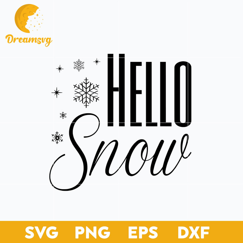 Hello Snow SVG, Christmas SVG, PNG DXF EPS Digital File.