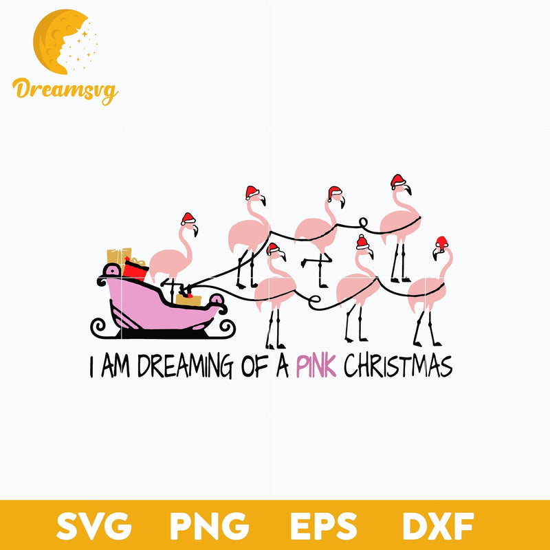 I Am Dreaming Of A Pink Christmas SVG, Christmas SVG, PNG DXF EPS Digital File.