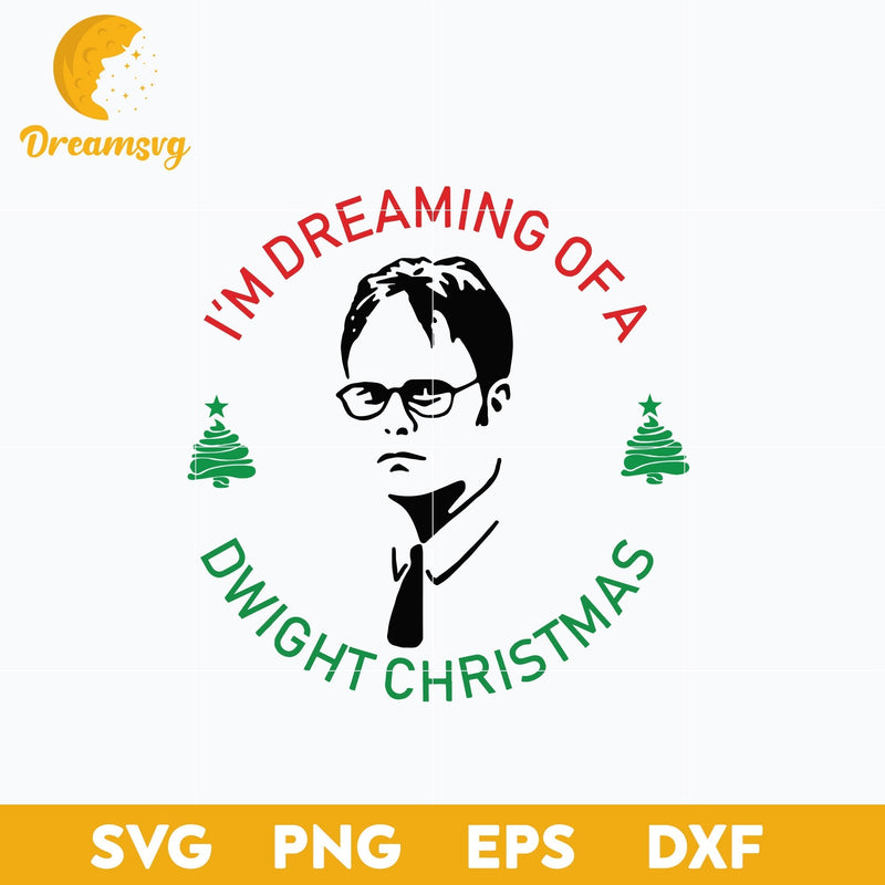 I’m Dreaming Of A Dwight Christmas The Office SVG, Christmas SVG, PNG DXF EPS Digital File.