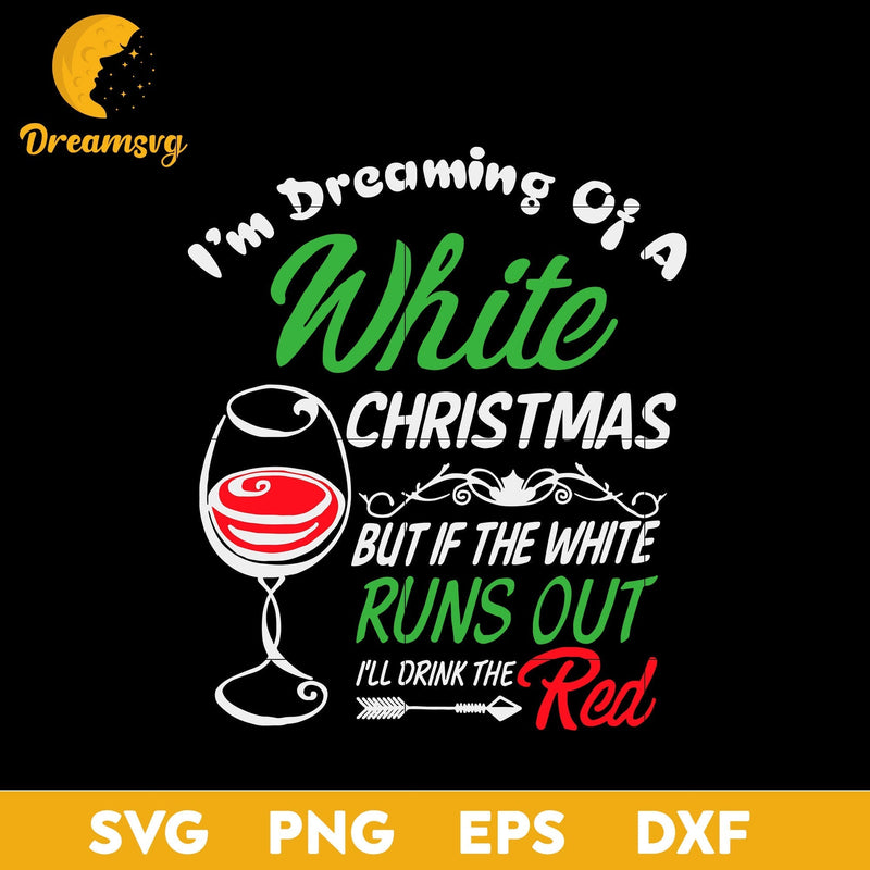 I’m Dreaming Of A White Christmas SVG, Christmas SVG, PNG DXF EPS Digital File.