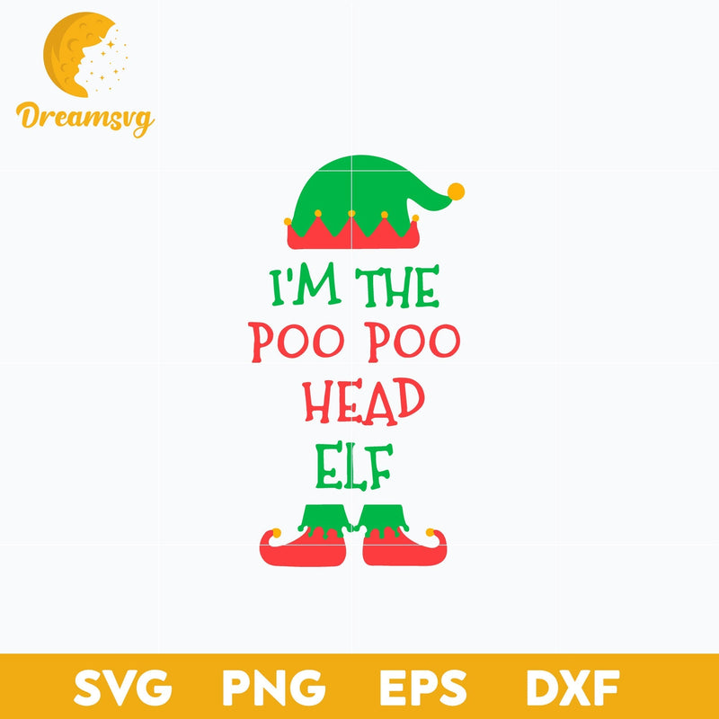 I’m The Poo Poo Head Elf Christmas SVG, Christmas SVG, PNG DXF EPS Digital File.