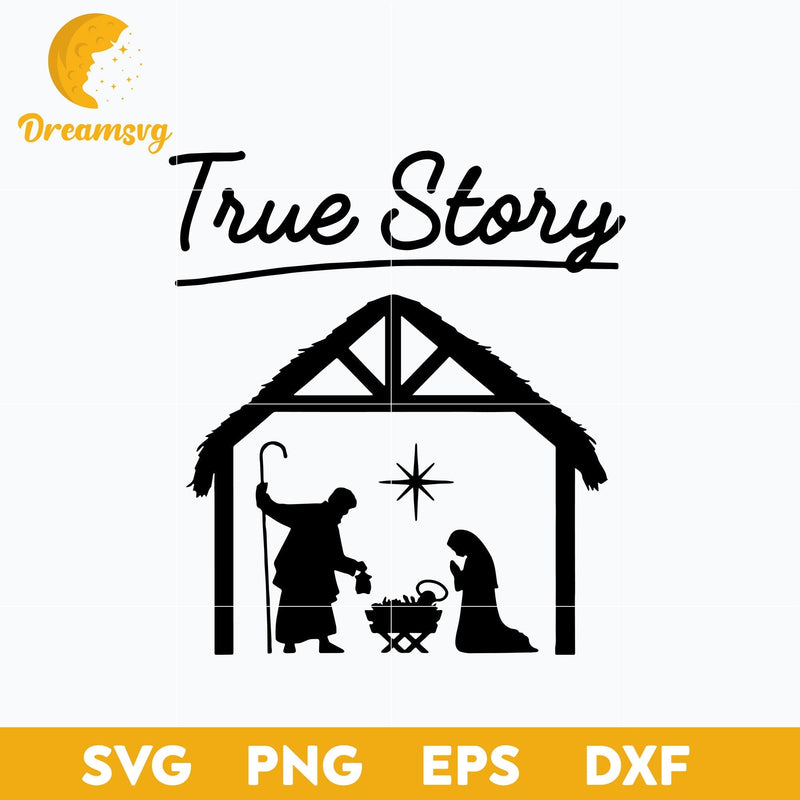 Jesus Christmas True Story SVG, Christmas SVG, PNG DXF EPS Digital File.