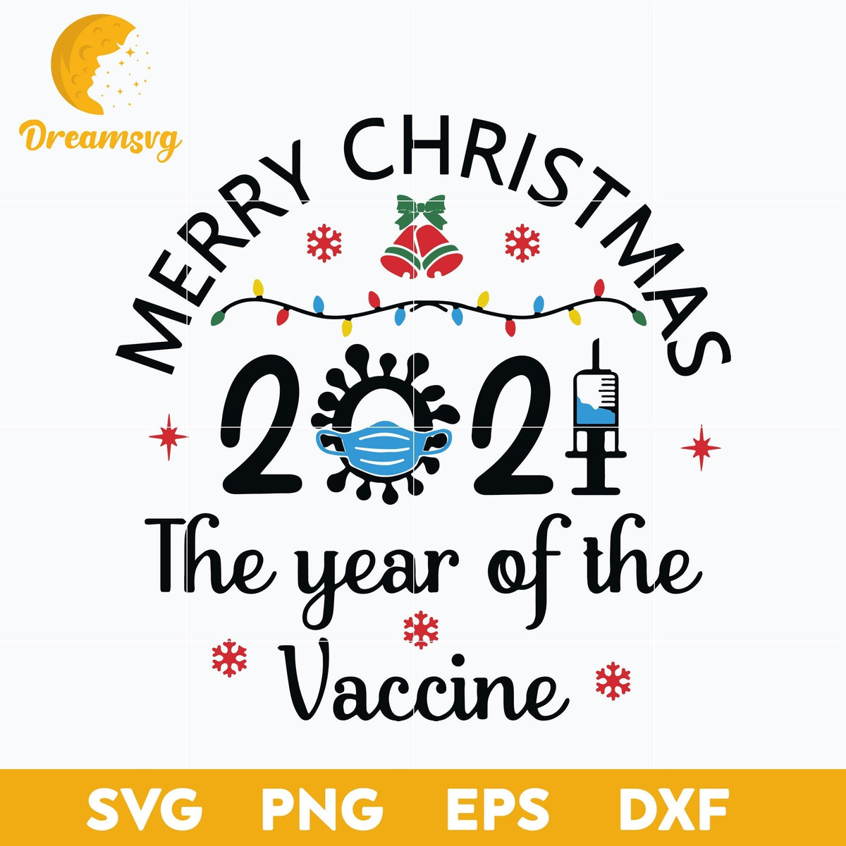 Merry Christmas 2021 The Year of The Vaccine SVG, Christmas SVG, PNG DXF EPS Digital File.