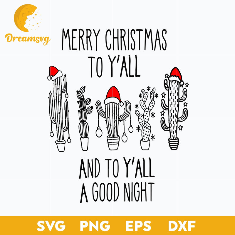 Merry Christmas To Y'all And To Y'all A Good Night SVG, Christmas SVG, PNG DXF EPS Digital File.