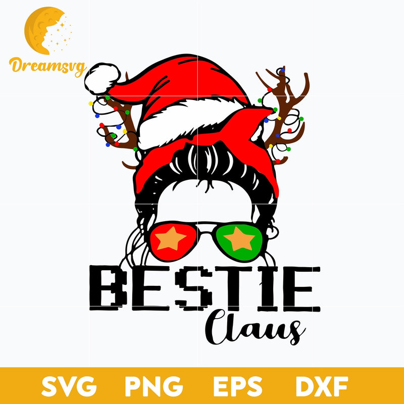 Messy Bun Bestie Claus Christmas SVG, Christmas SVG, PNG DXF EPS Digital File.