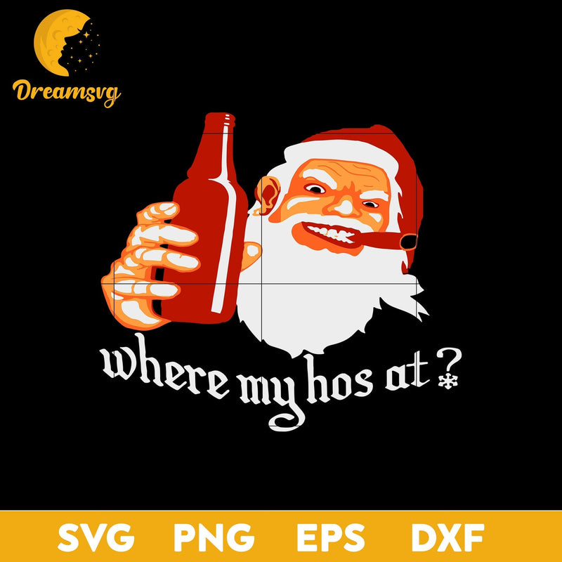 Where My Ho’s At Christmas SVG, Christmas SVG, PNG DXF EPS Digital File.