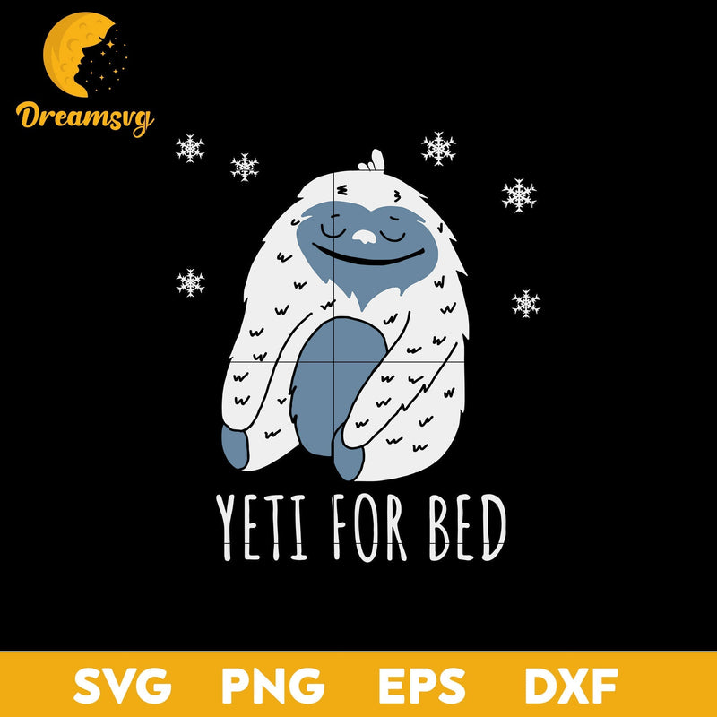 Yeti For Bed Christmas Abominable Snowman Pajama Yet SVG, Christmas SVG, PNG DXF EPS Digital File.